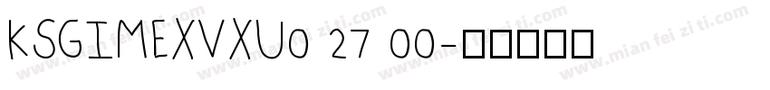 KSGIMEXVXU0 27 00字体转换